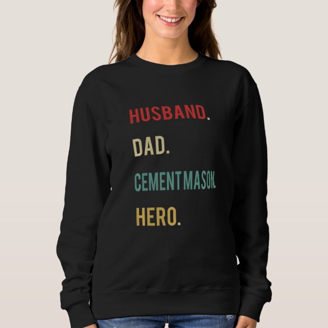 Sweatshirt Husband Dad Cement Mason Hero Day Merch (Devant)