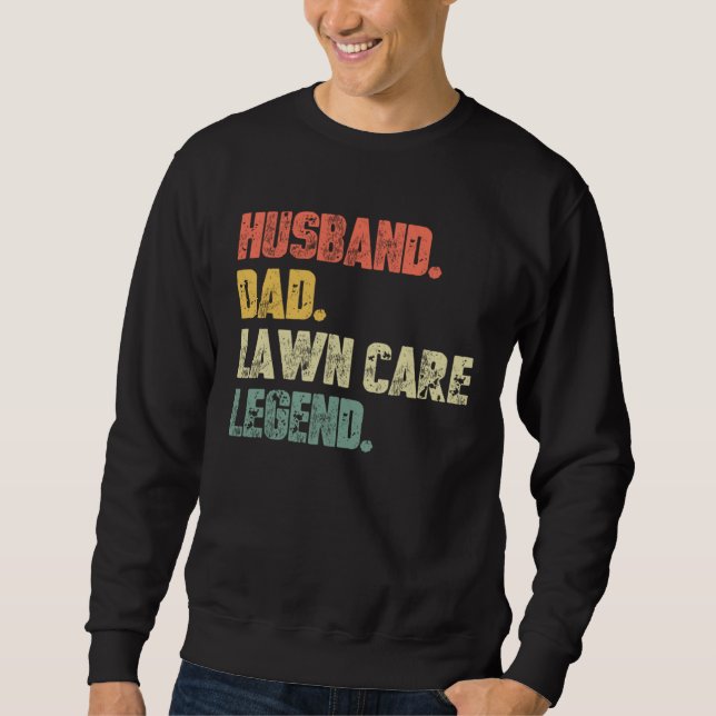 Sweatshirt Husband Dad Lawn Care Legend   Father Landscaping  (Devant)