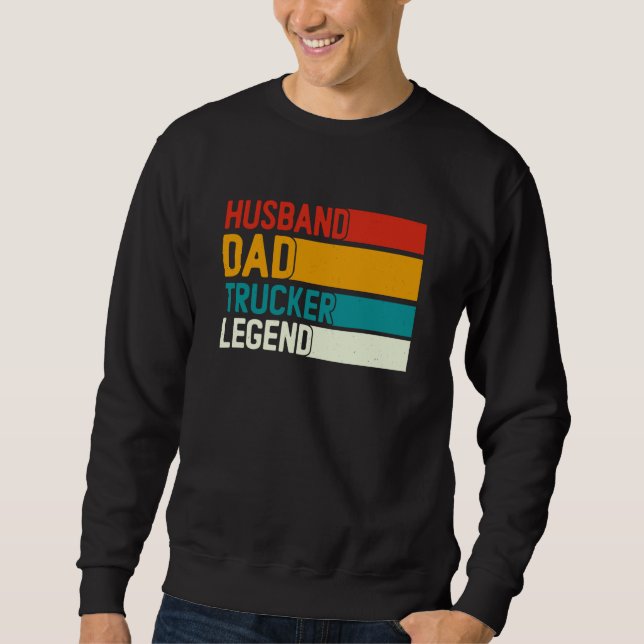 Sweatshirt Husband Dad Trucker Legend For Dad Trucker Dad Dri (Devant)