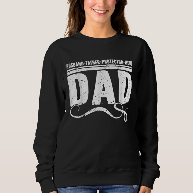 Sweatshirt Husband Father Protector Hero Best Dad Ever Father (Devant)