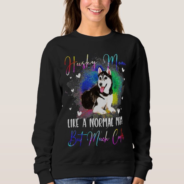 Sweatshirt Husky A Normal Maman Dog (Devant)