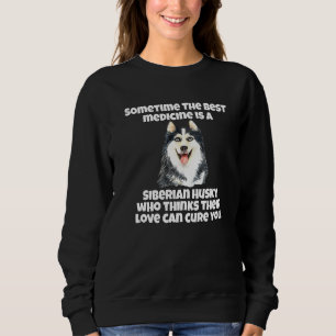 Sweatshirt Husky Dog Parfois Le Meilleur Médicament Est Un Si