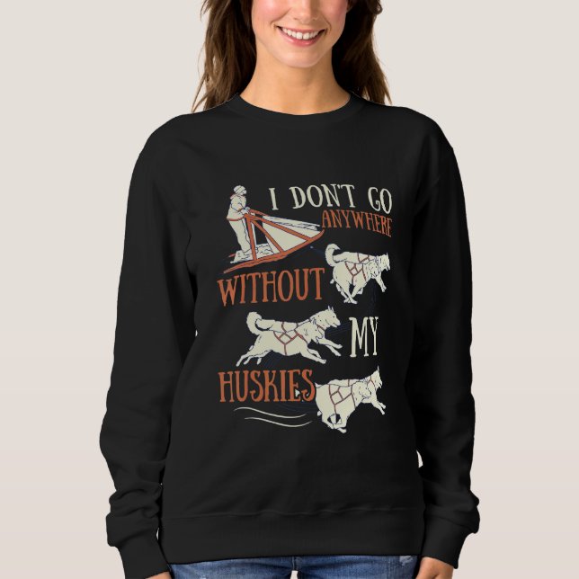 Sweatshirt Husky Dog Sledding for an Alaska Sled Dog Rider (Devant)