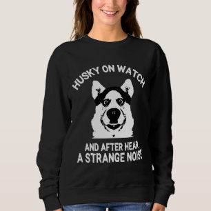Sweatshirt Husky On Watch Funny Meme