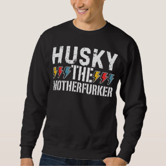 Sweatshirt Husky The Motherfurker, Funny Husky Design