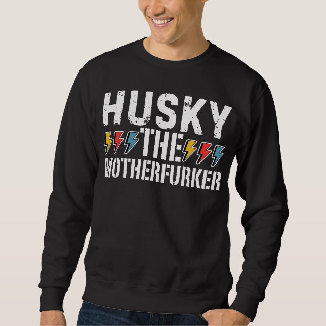 Sweatshirt Husky The Motherfurker, Funny Husky Design (Devant)
