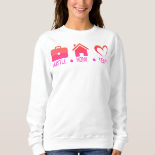 Sweatshirt Hustle, Accueil, Coeur : Motivationnel Design Mode