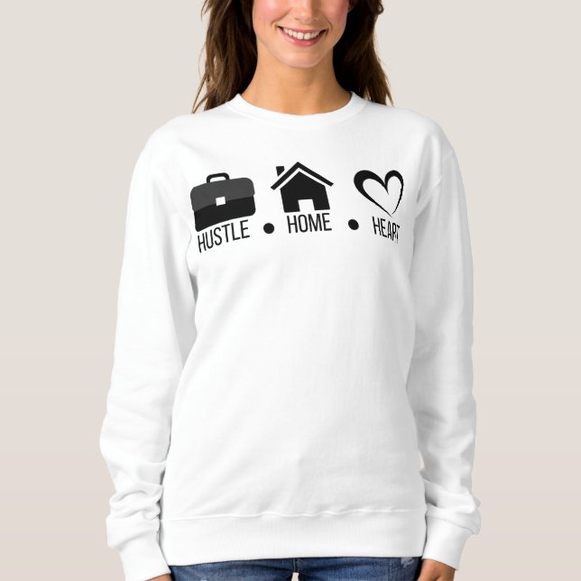 Sweatshirt Hustle, Accueil, Coeur : Motivationnel Design Mode (Devant)