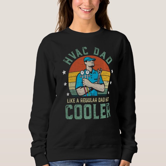 Sweatshirt HVAC Dad Like A Regular Dad But Cooler Funny Fathe (Devant)
