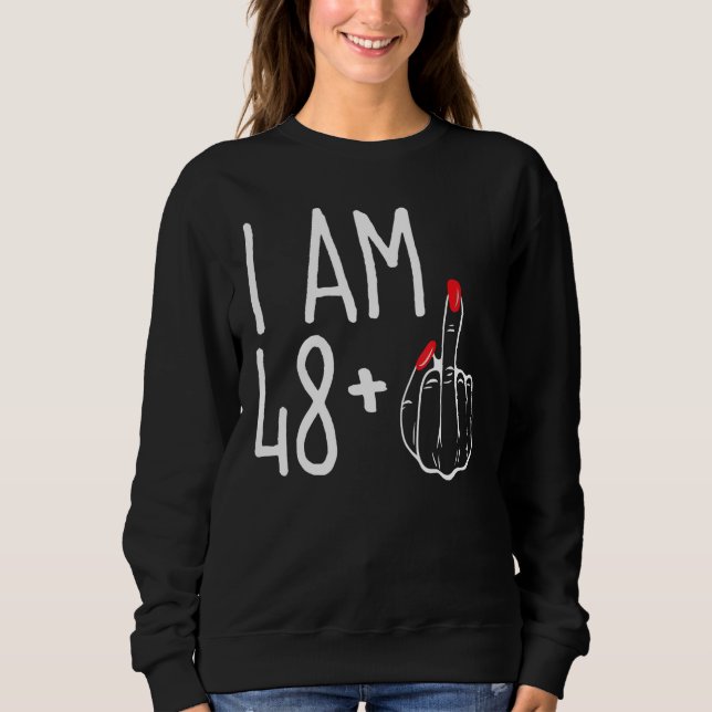 Sweatshirt I Am 48 Plus 1 Middle Finger Funny 49th Women's Bi (Devant)