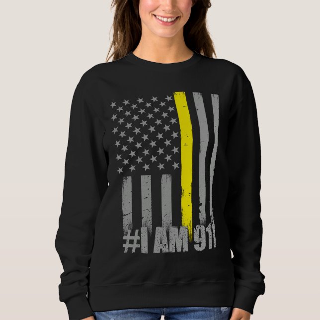 Sweatshirt I Am 911  Thin Gold Line Flag  Police Dispatcher (Devant)