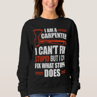 Sweatshirt I Am A Carpenter  Carpenters 1