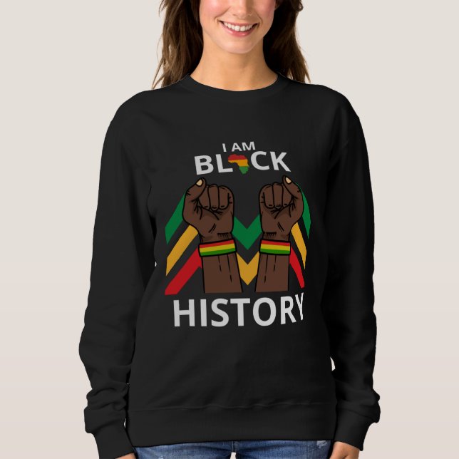 Sweatshirt I Am Black History Month African American For Wome (Devant)