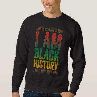 Sweatshirt I Am Black History Shirt African American Black Hi