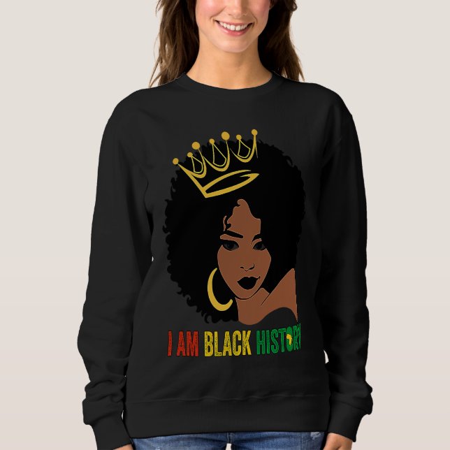 Sweatshirt I AM BLACK HISTORY Women Girls Black Queen Month H (Devant)