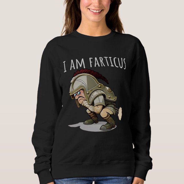 Sweatshirt I Am Fartacus Farticus  Fart And Farting (Devant)