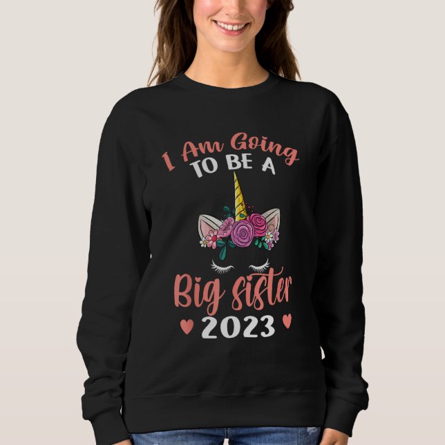 Sweatshirt I am Going To Be a Big Sister 2023 Pregnancy Annou (Devant)