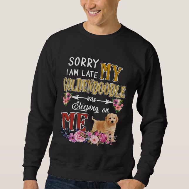 Sweatshirt I am Late My Goldendoodle Sleeping Dog (Devant)