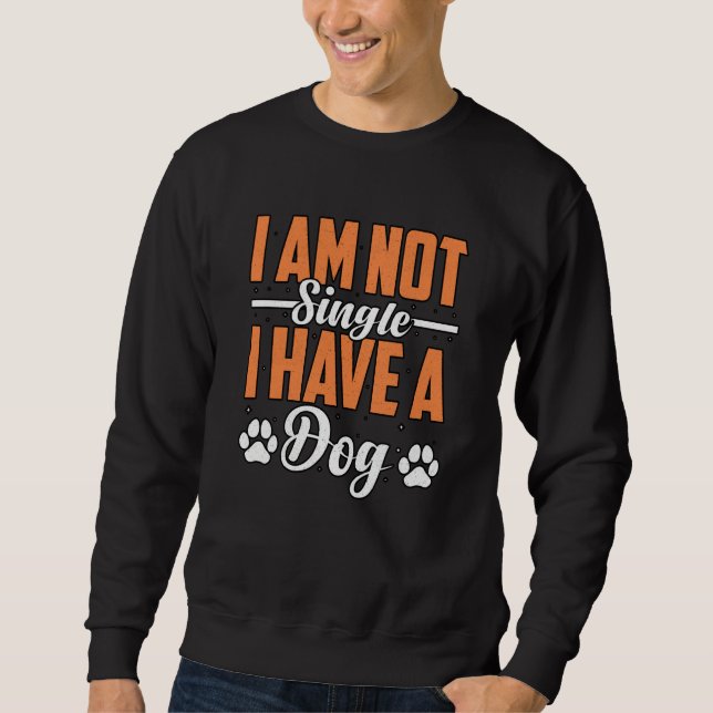 Sweatshirt I am not Single I Have a Golden Retriever Dog Sayi (Devant)