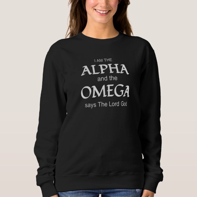 Sweatshirt I Am The Alpha And The Omega Says The Lord God (Devant)