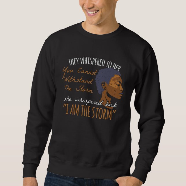 Sweatshirt I am the Storm Equivalent Legal BLM Anti Racism Po (Devant)
