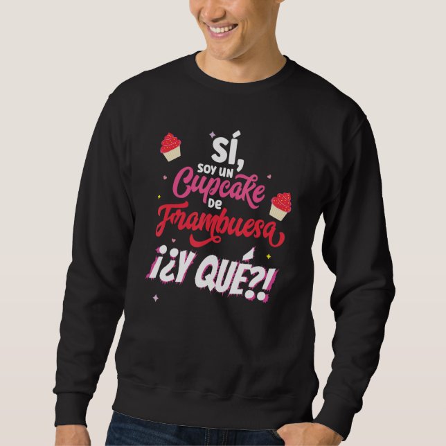 Sweatshirt I am Un Raspberry Cupcake Viral Phrase De La Valen (Devant)
