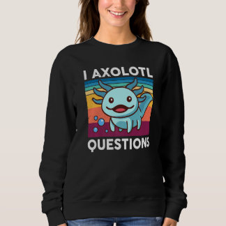 Sweatshirt I Axolotl Questions Enfants Mignon Axolotl Funny R