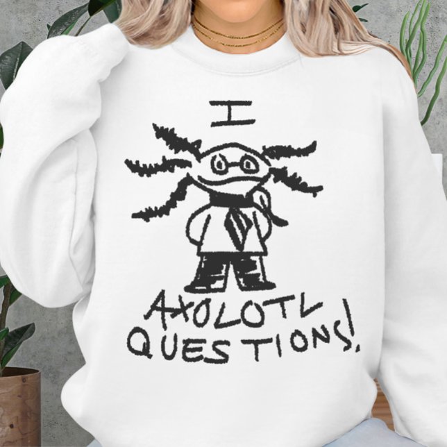 Sweatshirt I Axolotl Questions Pun Dessin De Doodle Dessin À  (Créateur téléchargé)