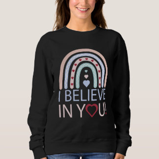 Sweatshirt I Believe In You Teacher Testing Day