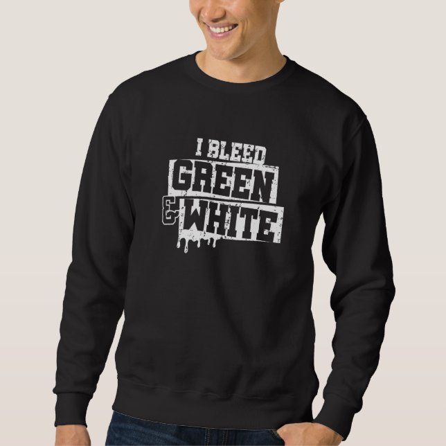 Sweatshirt I Bleed Green & White Game Day Group School Footba (Devant)