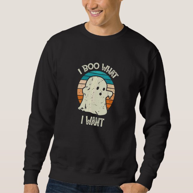 Sweatshirt I Boo What I Want Ghost  Halloween  1 (Devant)