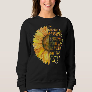 Sweatshirt I Camcams A Nurse Because Your Life Is Worth My Ti