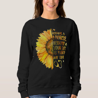 Sweatshirt I Camcams A Nurse Because Your Life Is Worth My Ti
