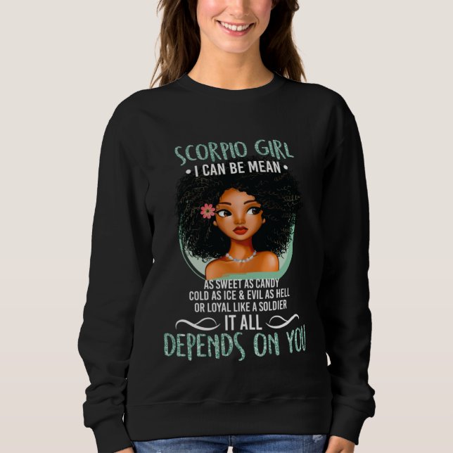 Sweatshirt I can Be Mean Scorpio Girl for Women (Devant)