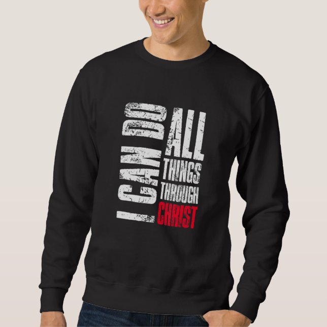 Sweatshirt I Can Do All Things Through Christ Christian  Fait (Devant)
