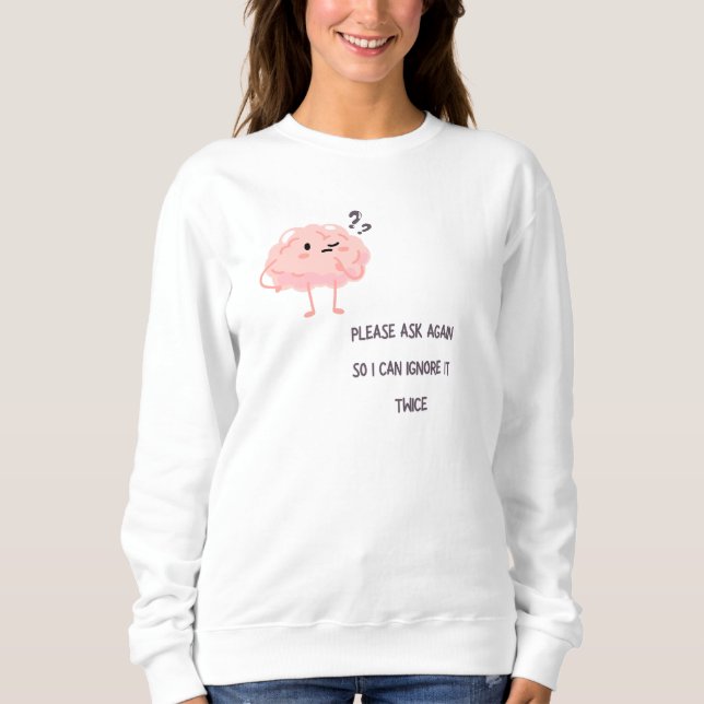 Sweatshirt I Can Ignore It Twice – Funny Sarcastic Quote Gift (Devant)
