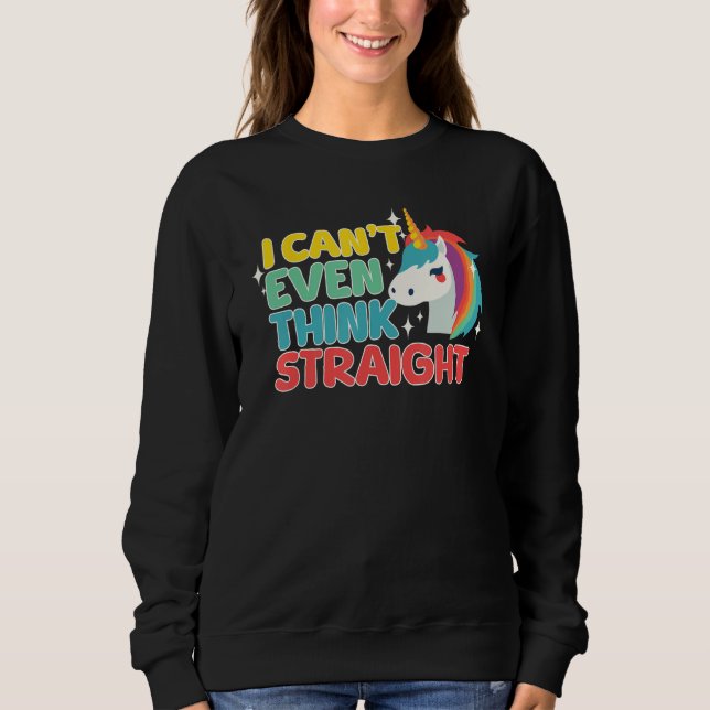 Sweatshirt I Can t Even Think Straight  LGBTQ Gay Lesbian Pri (Devant)