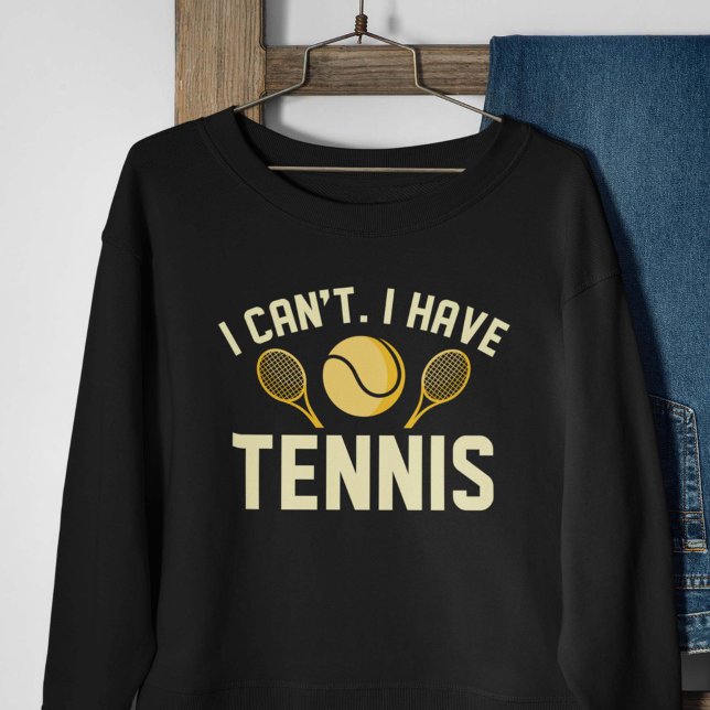 Sweatshirt I Can't I Have (Créateur téléchargé)
