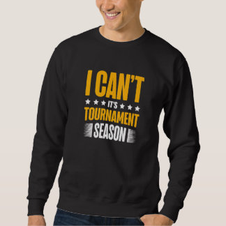 Sweatshirt I Can't It's Tournament Season Trading Card Game