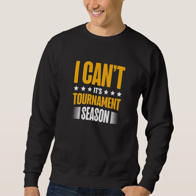 Sweatshirt I Can't It's Tournament Season Trading Card Game (Devant)