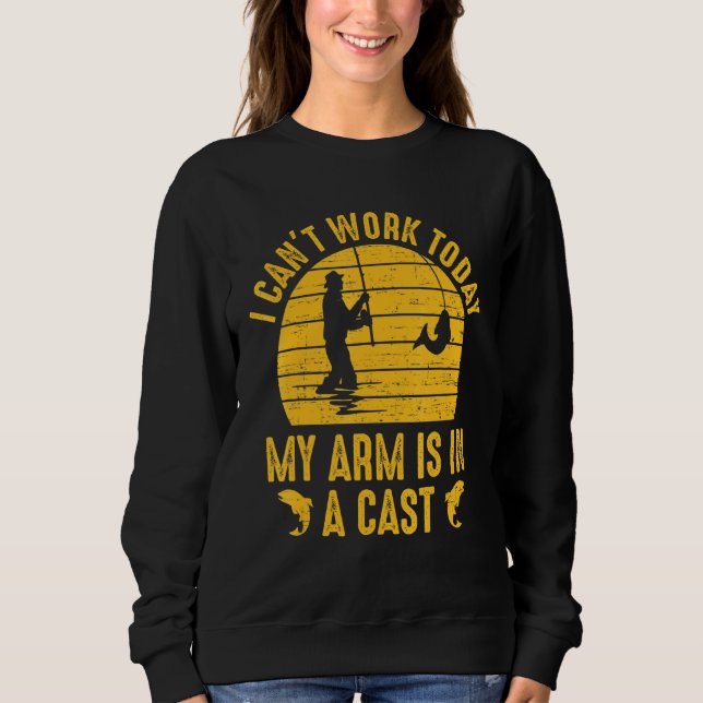 Sweatshirt I Can't Work Today My Arm (Devant)
