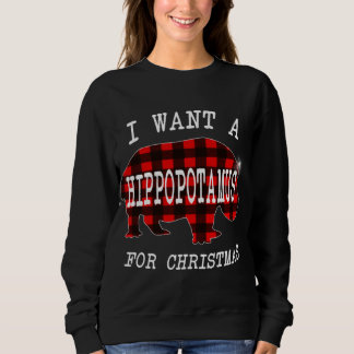 Sweatshirt I Car A Hippopotamus For Christmas Hippo Buffalo