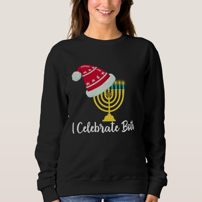Sweatshirt I Celebrate Both Christmas Hanukkah Chanukah Jewis (Devant)