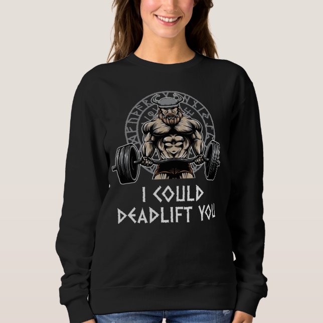 Sweatshirt I Could Deadlift You  Workout Humor Gym Weightlift (Devant)