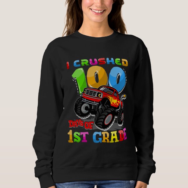 Sweatshirt I Crushed 100 Days Of 1st Grade Monster Truck Teac (Devant)