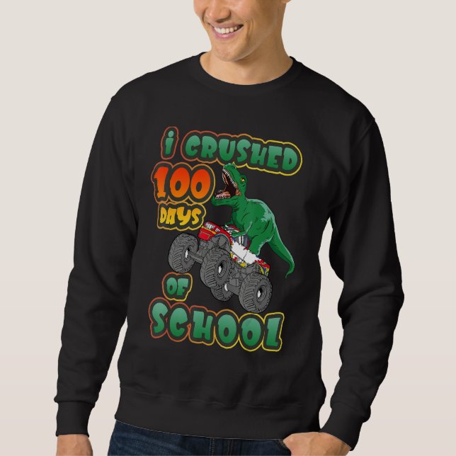 Sweatshirt I Crushed 100 Days of School Dinosaur Driving Mons (Devant)
