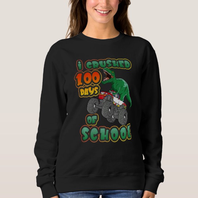 Sweatshirt I Crushed 100 Days of School Dinosaur Driving Mons (Devant)