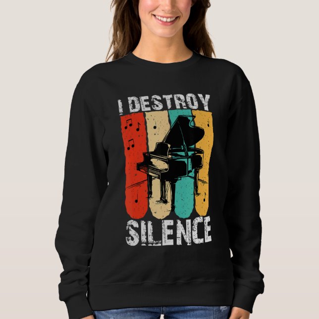 Sweatshirt I Destroy Silence Piano Keyboard Player Keyboardis (Devant)