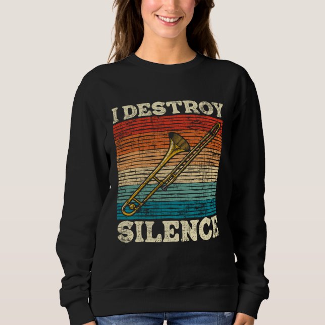 Sweatshirt I Destroy Silence  Retro Vintage Trombone Tromboni (Devant)