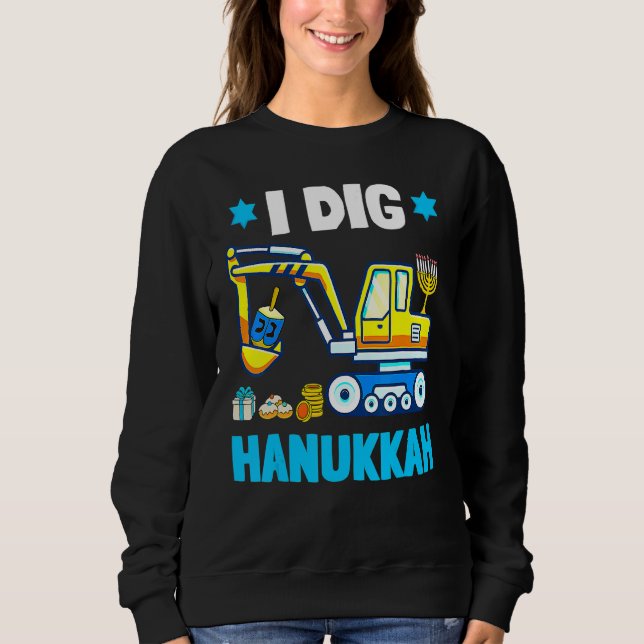 Sweatshirt I Dig Hanukkah Excavator Construction Toddler Hanu (Devant)